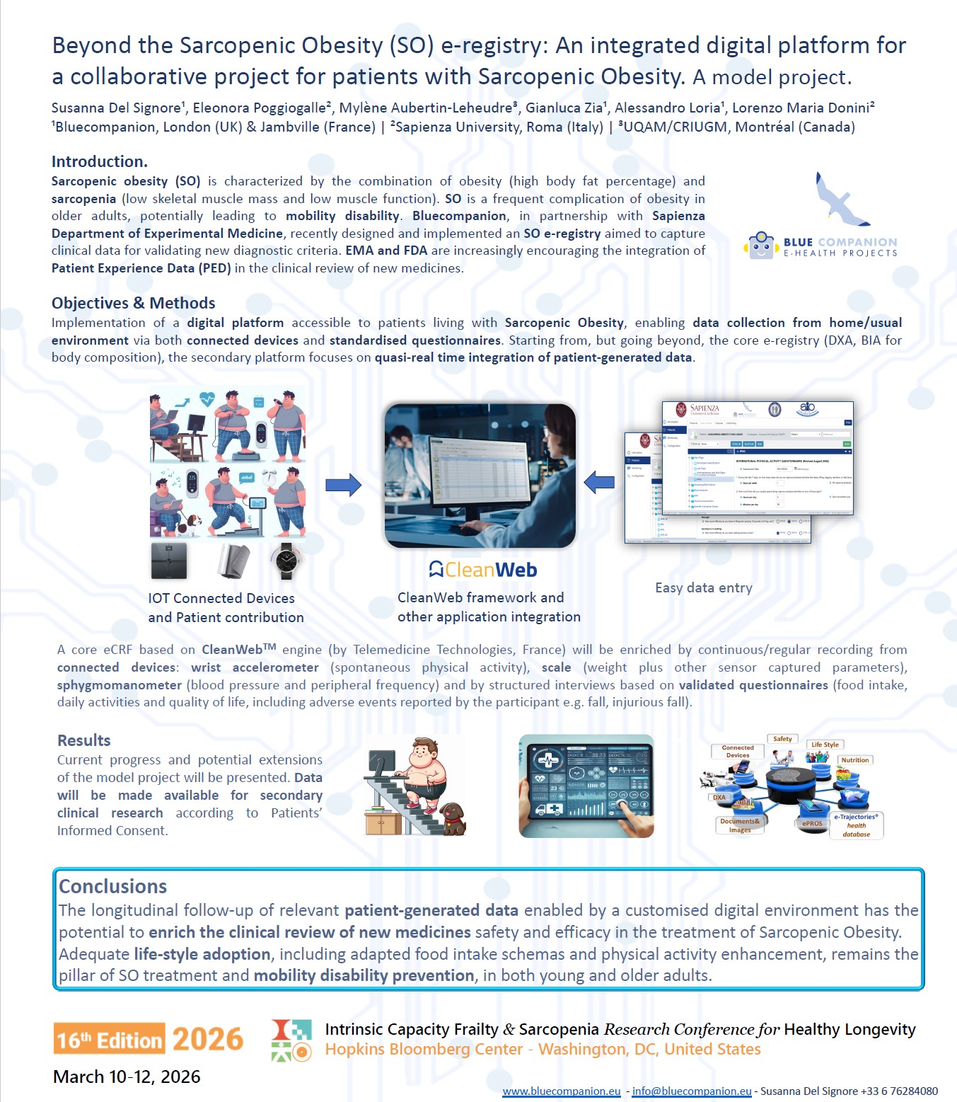 Jeudi 12 mars — Poster 176 : « Beyond the Sarcopenic Obesity (SO) e-Registry: an integrated digital platform for a collaborative project for patients with Sarcopenic Obesity. A model project. » Auteurs : Susanna Del Signore¹, Eleonora Poggiogalle², Mylène Aubertin-Leheudre³, Gianluca Zia⁴, Alessandro Loria⁴, Lorenzo Maria Donini². ¹ BlueCompanion, Jambville, France ; ² Université Sapienza, Rome, Italie ; ³ CRIUGM — Université de Montréal, Canada ; ⁴ BlueCompanion, Londres, Royaume-Uni.